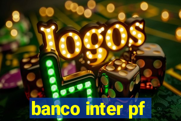 banco inter pf